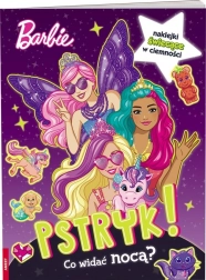 Barbie Dreamtopia: Co widzisz w nocy? interaktywna książka z naklejkami świecącymi w ciemności