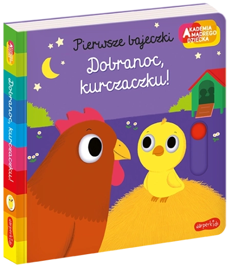 Akademia mądrego dziecka: Pierwsze bajki – Dobranoc, kurczątko!