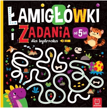 Łamigłówki i zadania dla bystrzaka od 5 lat