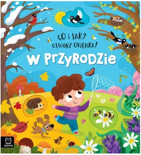 Co i jak? Otwórz okienka! W przyrodzie – interaktywna książka dla dzieci z ponad 70 okienkami