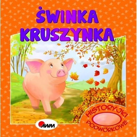 Podwórkowe historyjki: Prosiątko Krusynka