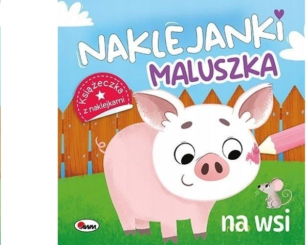 Naklejanki maluszka: Na wsi – książeczka z naklejkami i kolorowankami