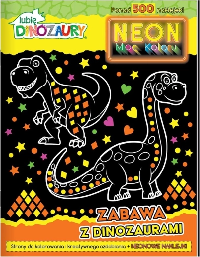 Lubię Dinozaury – neonowe kolorowanki z naklejkami