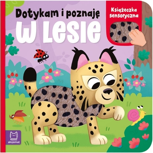 Dotykam i poznaję: W lesie – sensoryczna książka dla dzieci