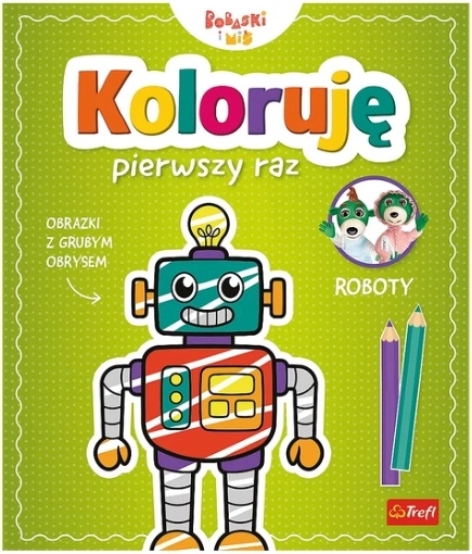 Koloruję pierwszy raz: Roboty – dziecięca kolorowanka