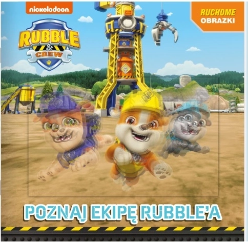 Rubble Crew – poznaj ekipę Rubble’a (książeczka dla dzieci z ruchomą okładką 3D)