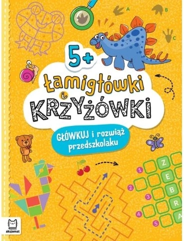 Zagadki i krzyżówki: Pomyśl i rozwiąż dla przedszkolaków 5+
