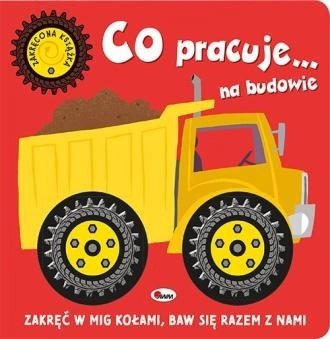 Kręcona książeczka Co pracuje na budowie
