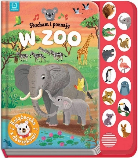 Słuchaj i poznawaj: W zoo – książka z dźwiękami