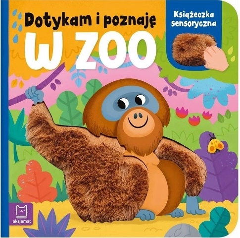 Dotykam i poznaję: W zoo – sensoryczna książeczka dotykowa dla najmłodszych