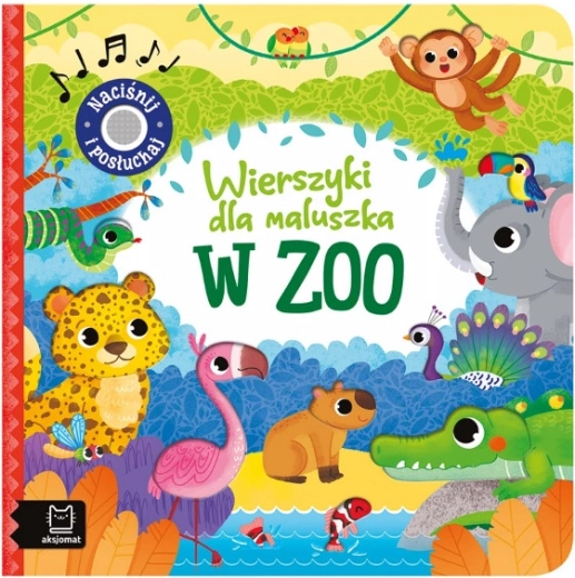 Wierszyki dla najmłodszych: Naciśnij i posłuchaj – W zoo