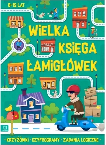 Wielka księga zagadek: krzyżówki i szyfrogramy dla dzieci 8–12 lat