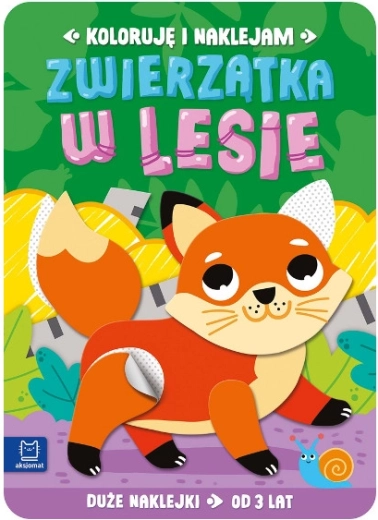Koloruję i naklejam: Zwierzątka w lesie – kreatywny zeszyt z naklejkami i kolorowankami