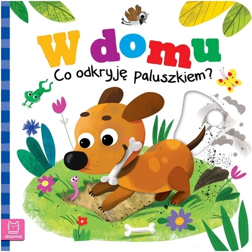 W domu: Co odkryję paluszkiem? interaktywna książka dla dzieci