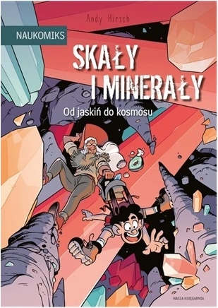 Skały i minerały – od jaskiń do kosmosu (Naukomiksy)