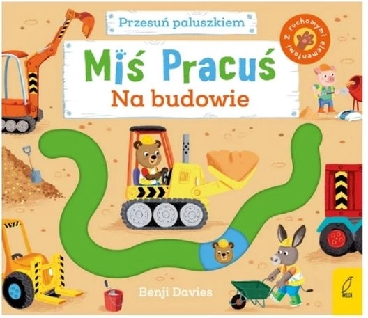 Miś Pracuś – przesuń paluszkiem: Na budowie