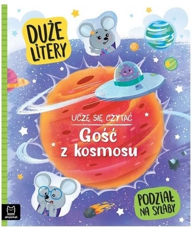 Uczę się czytać: Gość z kosmosu – wielkie litery