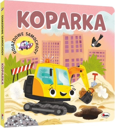 Odjazdowe samochody: koparka – kartonowa książka dla dzieci