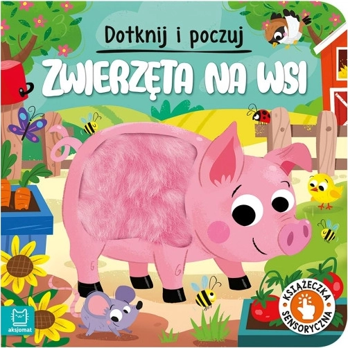 Dotknij i poznaj: Zwierzęta na farmie – sensoryczna książka dla dzieci