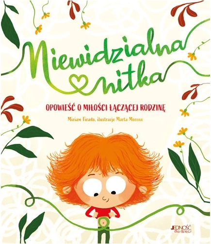 Niewidzialna nitka: Opowieść o miłości, która łączy rodzinę
