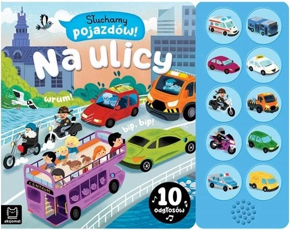 Słuchamy pojazdów! Na ulicy – książka dźwiękowa z 10 dźwiękami