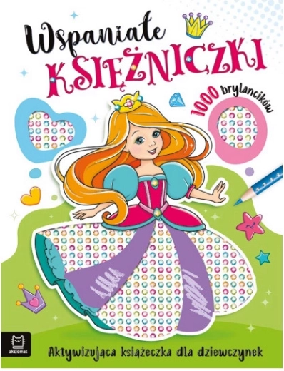 Wspaniałe księżniczki – aktywna książeczka dla dziewczynek z 1000 samoprzylepnymi brokatami
