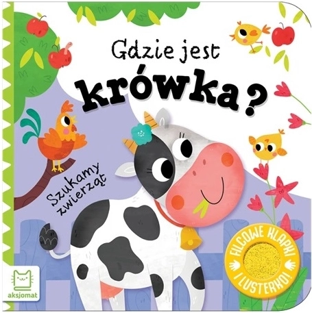 Szukamy zwierzątek: gdzie jest krówka? interaktywna książeczka z filcowymi okienkami