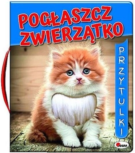 Pogłaszcz zwierzątko – książeczka sensoryczna z futerkami