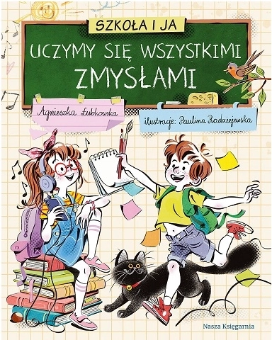Szkoła i ja: uczymy się wszystkimi zmysłami