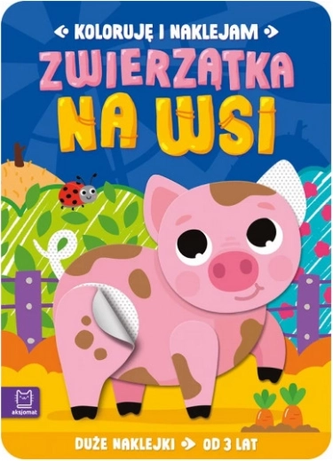 Kolorowanie i naklejanie: Zwierzęta na farmie – duże naklejki od 3 lat