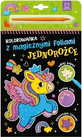 Kolorowanka z magicznymi foliami Jednorożce