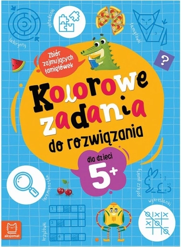 Kolorowe zadania do rozwiązania – zbiór łamigłówek dla przedszkolaków