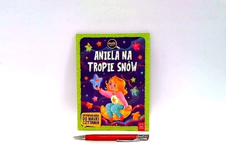 Aniela na tropie snów – książka dziecięca do pierwszego czytania (duże litery)