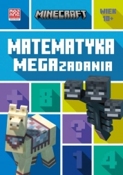 Minecraft. Matematyka. Megazadania – książka edukacyjna – Książka – Minecraft. Matematyka – megazadania 10+