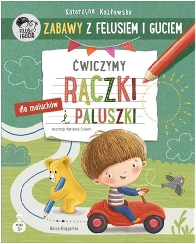 Zabawy z Felusiem i Guciem: ćwiczymy rączki i paluszki