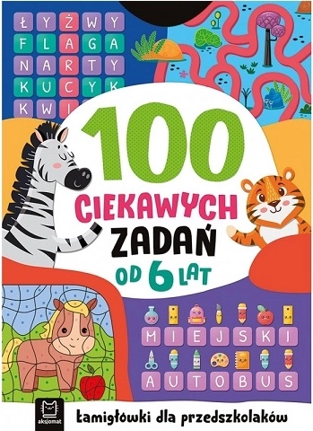 100 ciekawych zadań – łamigłówki dla przedszkolaków od 6 lat