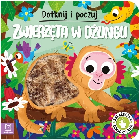 Dotknij i poznaj: Zwierzęta w dżungli – sensoryczna książeczka dla najmłodszych
