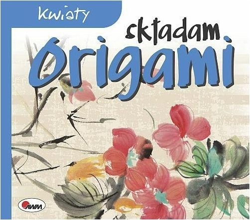 Origami – składam kwiaty