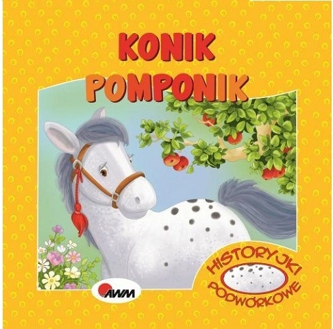 Podwórkowe historyjki: Kucyk Pomponik