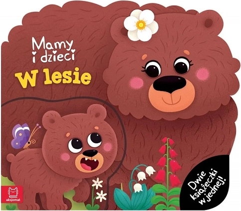 Mamy i maluchy w lesie – dwie książeczki w jednej