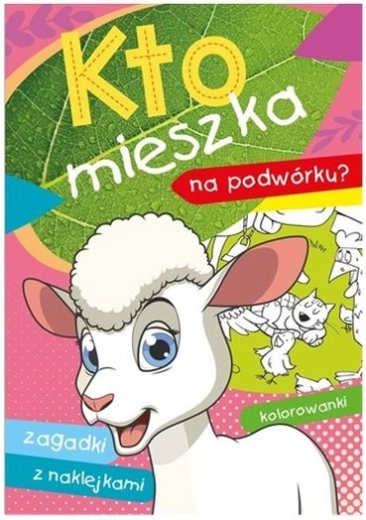 Kto mieszka na podwórku? – kolorowanki, zagadki i naklejki