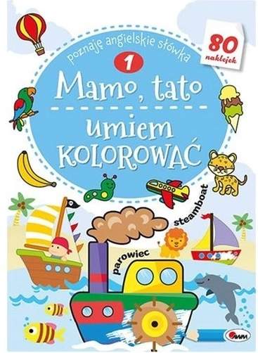 Mamo, tato, umiem kolorować 1 – kolorowanka z naklejkami