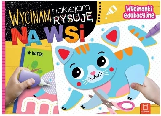 Wycinam, przyklejam, rysuję: na farmie – edukacyjne wycinanki