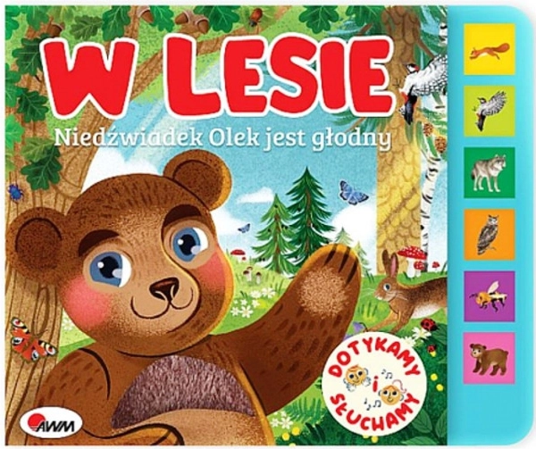 Dotykamy i słuchamy: W lesie – Miś Olek jest głodny