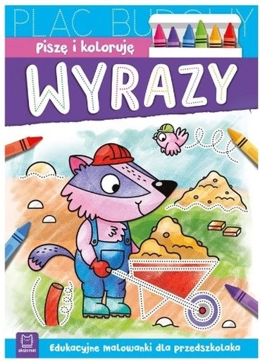 Piszę i koloruję – słowa (edukacyjne kolorowanki dla przedszkolaków)