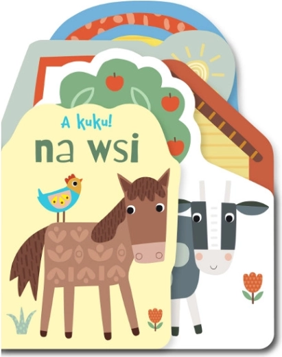 A kuku! Na wsi – książeczka dla dzieci z twardego kartonu