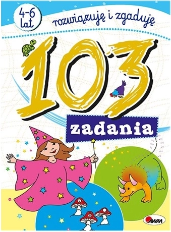 Zagadki 103 zadań – rozwiązuję i zgaduję (4–6 lat)
