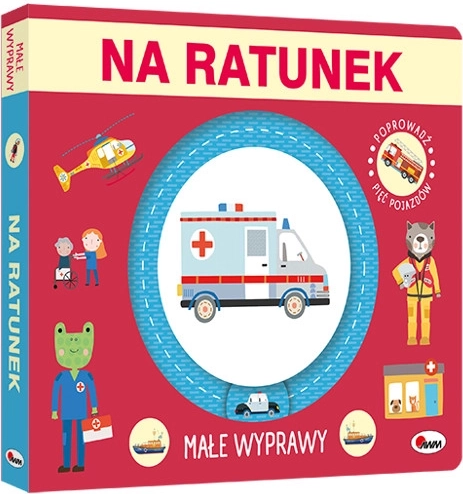 Małe wyprawy: Na pomoc – interaktywna książka z ruchomymi elementami