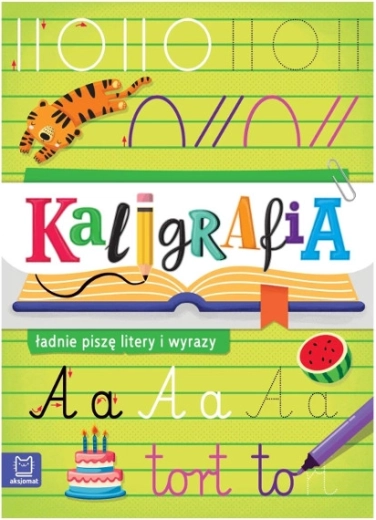 Kaligrafia – ładnie piszę litery i słowa
