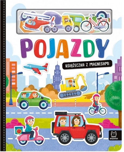 Jedź z nami: magnetyczna książeczka o pojazdach
